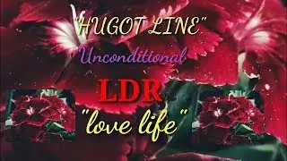 HUGOT LINE /UNCONDITIONAL /LDR LOVE LIFE