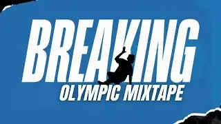 Olympic Breaking 2024 💥 Ultimate Bboy Battle Mixtape 🎧 