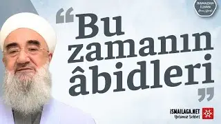 Bu Zamanın Âbidleri - Ramazan İlhan Hoca Efendi