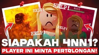 SIAPAKAH SEBENARNYA 4NN1!! PLAYER INI MINTA PERTOLONGAN