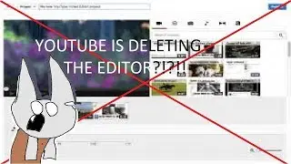 YOUTUBE IS DELETING THE BUILT-IN EDITOR!?!
