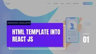 #1.0 Convert HTML template into React JS