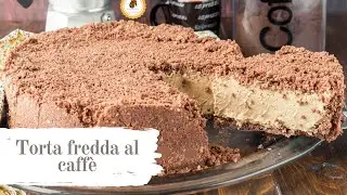 TORTA FREDDA AL CAFFÈ facile, golosissima, SENZA COTTURA e SENZA COLLA DI PESCE