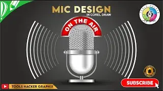MIC DESIGN IN COREL DRAW | by Tools Hacker Graphix