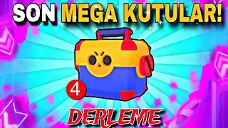 SON MEGA KUTU AÇILIMI🥲 MEGA KUTU DERLEMESİ!!- Brawl Stars