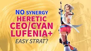 DFFOO GL Ceodore/Cyan Heretic Lufenia+ EASY STRAT? (No Synergy)