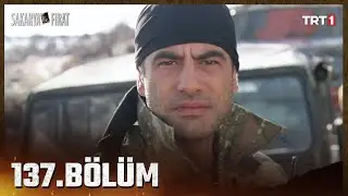 Sakarya Fırat 137. Bölüm