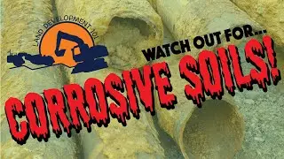 Land Development 101 - Corrosive Soils