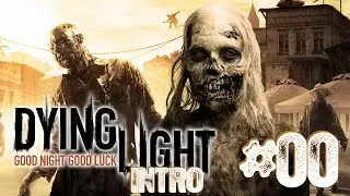 Let's Play Together [Dying Light] #00 - Intro