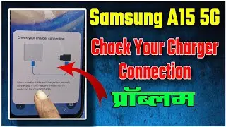 Check Your Charger Connection In Samsung A15 5G | Samsung A15 5g Check Your Charger Connection