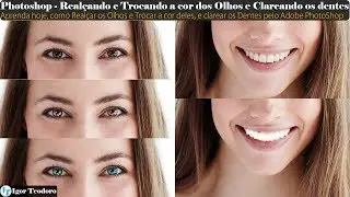 PhotoShop - Como Realçar e mudar a cor dos Olhos e Clarear os Dentes