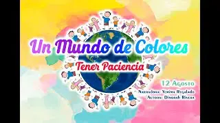 "Tener Paciencia" Adoración Infantil para Sábado 12 Agosto 2023