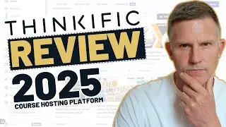 Thinkific Review - 2025 | Should I Use This Online Course Creation Platform?