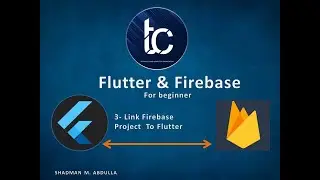 3_Link Firebase And Flutter (Flutter And Firebase) Kurdish by TACO Group