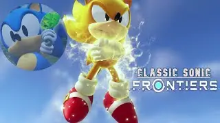 Classic Sonic Frontiers is Fun!