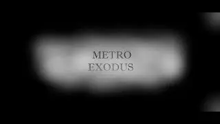 Тестовое видео | | Metro Exodus