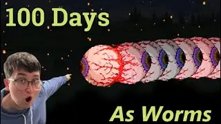 Every Enemy Is A WORM? Terraria: 100 Days
