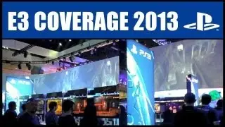 Video Games Blogger at E3 2013: Sony Booth Tour