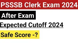 PSSSB Clerk Exam Expected Cut-off 2024//PSSSB Clerk Exam Cut-off 2024