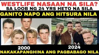 WESTLIFE GANITO NA SILA NGAYON 2024 | HETO NAPO ANG HITSURA NILA!