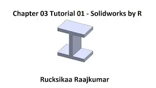 Chapter 03 Tutorial 01 - Solidworks for Designers