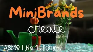 Mini Brands Create - Garden | ASMR | No Talking