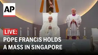 LIVE: Pope Francis holds a Mass in Singapore