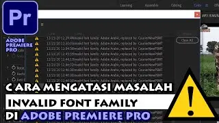 TUTORIAL MENGATASI ADOBE PREMIERE INVALID FONT FAMILY / FONT YANG HILANG