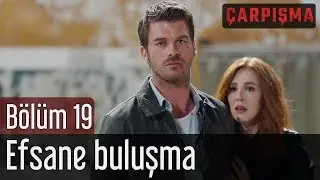 Çarpışma 19. Bölüm - Efsane Buluşma Kadir&Cansız