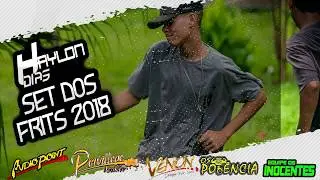 HAYLON DIAS -  SET DOS FRITS 2018
