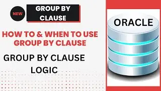 Group By Clause |When to Use Group By Clause |How to Use Group By Clause| Group By Clause in Oracle|
