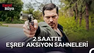 Eşref Tek'in En Sevilen Aksiyon Sahneleri | Eşref Rüya