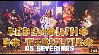 As Severinas - Redemoinho no Tabuleiro