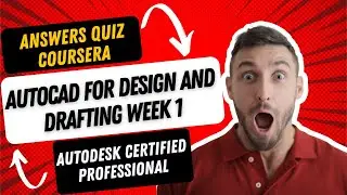 Autodesk Certified Professional: AutoCAD for Design and Drafting Exam Prep week 1