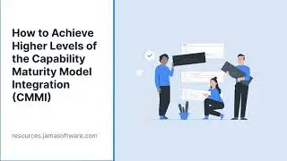 How to Achieve Higher Levels of the Capability Maturity Model Integration (CMMI)