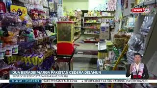 3 SEPT 2024 – BERITA WILAYAH – DUA BERADIK WARGA PAKISTAN CEDERA DISAMUN