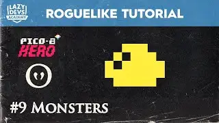 Making a Roguelike #9 - Monsters - Pico-8 Hero