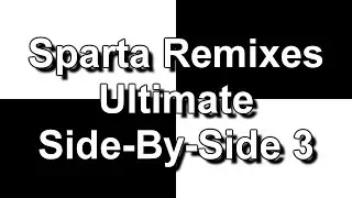 Sparta Remixes Ultimate Side-By-Side 3