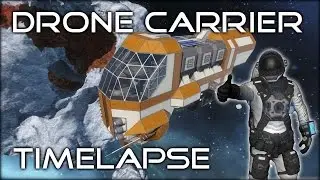 Space Engineers Timelapse - Drone Carrier 