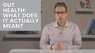 Gut Heath: What Does It Actually Mean?