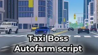 Taxi Boss autofarm script