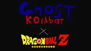 Ghost Kombat x dragon ball z (opening 1)