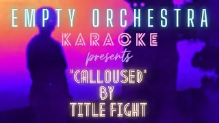 Title Fight - Calloused (KARAOKE)
