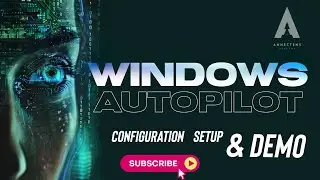 #Intune2025 Ep 07 :  Windows Auotpilot Step By Step