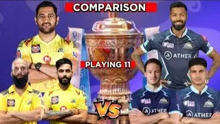 TATA Ipl 2023 Match No 01| CSK VS GT Playing 11Comparison |