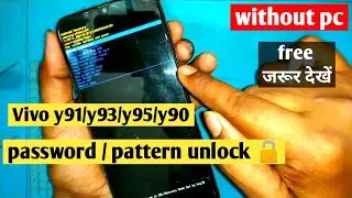 vivo y91/y93/95/y90/ password pattern / unlock without pc 2023