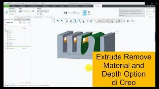 Extrude Remove Material and Depth Option di Creo