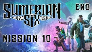 Sumerian Six Walkthrough: Mission 10 [HARD] {END} (No Commentary)