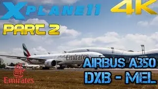 Emirates Airbus A350 Dubai Melbourne Part 2 HD X Plane 11
