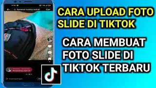 cara upload foto slide di tiktok / cara membuat foto slide di tiktok terbaru
